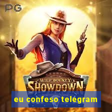 eu confeso telegram